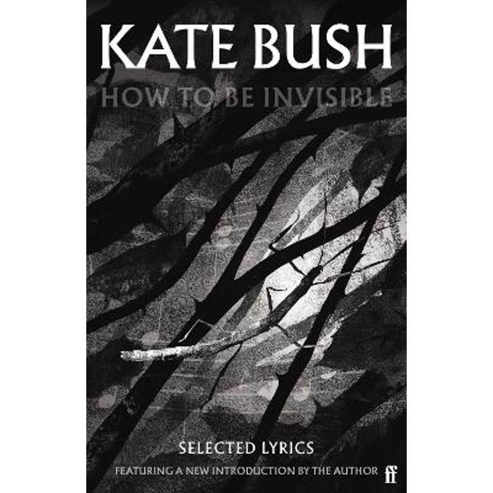 How To Be Invisible: Featuring a new introduction by Kate Bush (Paperback)